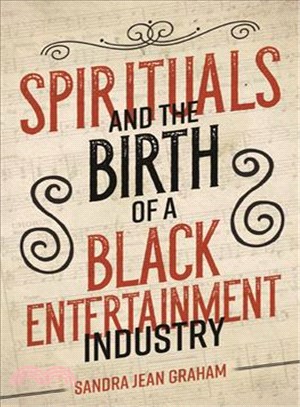 Spirituals and the Birth of a Black Entertainment Industry