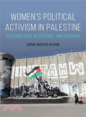Women's Political Activism in Palestine ― Peacebuilding, Resistance, and Survival