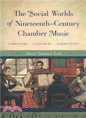 The Social Worlds of Nineteenth-Century Chamber Music ― Composers, Consumers, Communities