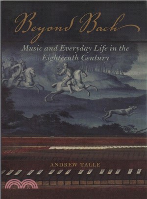 Beyond Bach ― Music and Everyday Life in the Eighteenth Century