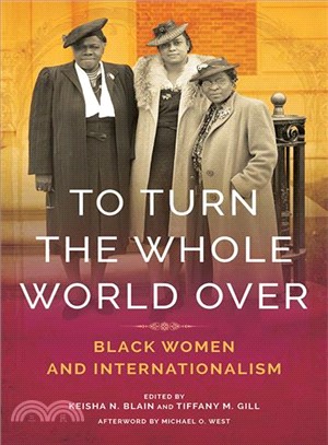 To Turn the Whole World over ― Black Women and Internationalism