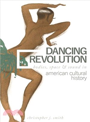 Dancing Revolution ― Bodies, Space, and Sound in American Cultural History