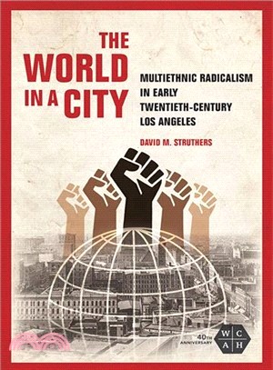 The World in a City ― Multiethnic Radicalism in Early Twentieth-century Los Angeles