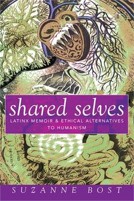 Shared Selves ― Latinx Memoir and Ethical Alternatives to Humanism
