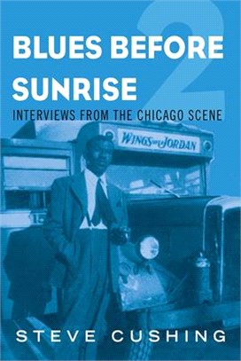 Blues Before Sunrise ― Interviews from the Chicago Scene