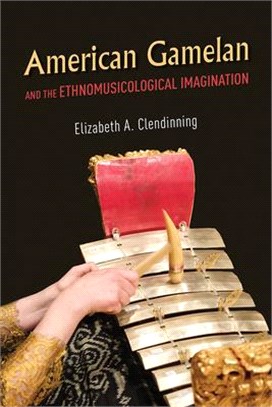 American Gamelan and the Ethnomusicological Imagination
