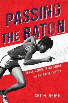 Passing the Baton ― Black Women Track Stars and American Identity