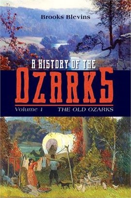 A History of the Ozarks ― The Old Ozarks