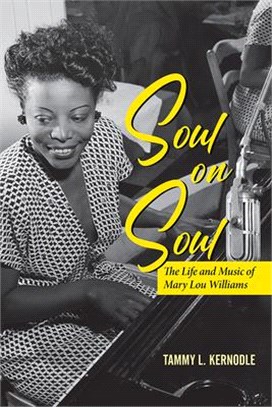 Soul on Soul ― The Life and Music of Mary Lou Williams