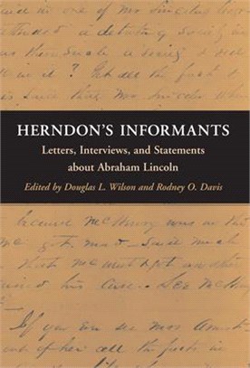 Herndon's Informants ― Letters, Interviews, and Statements About Abraham Lincoln