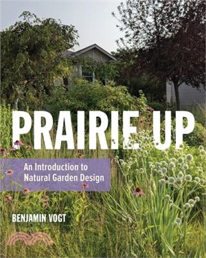 Prairie Up: An Introduction to Natural Garden Design