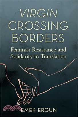 Virgin Crossing Borders: Feminist Resistance and Solidarity in Translation