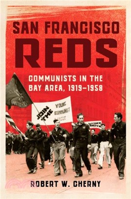 San Francisco Reds：Communists in the Bay Area, 1919-1958