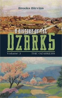 A History of the Ozarks, Volume 3: The Ozarkers Volume 3