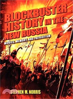 Blockbuster History in the New Russia—Movies, Memory, and Patriotism