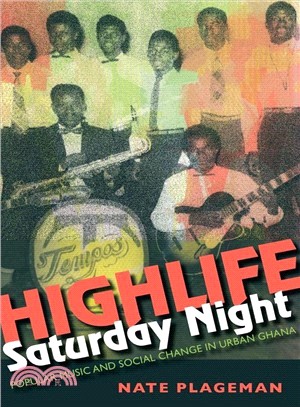 Highlife Saturday Night ─ Popular Music and Social Change in Urban Ghana