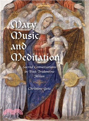 Mary, Music, and Meditation ― Sacred Conversations in Post-tridentine Milan