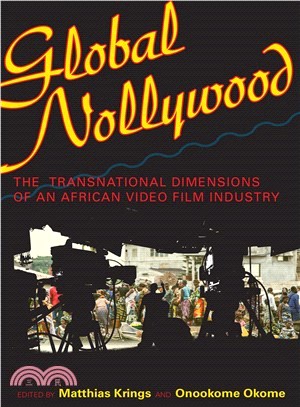 Global Nollywood ― The Transnational Dimensions of an African Video Film Industry