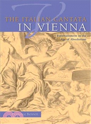 The Italian Cantata in Vienna ― Entertainment in the Age of Absolutism