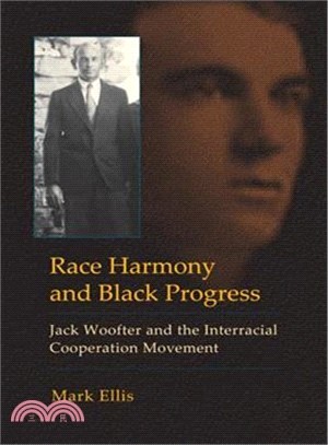 Race Harmony and Black Progress ― Jack Woofter and the Interracial Cooperation Movement