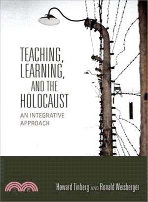 Teaching, Learning, and the Holocaust ― An Integrative Approach