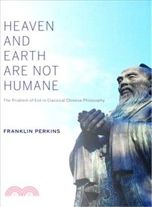 Heaven and Earth Are Not Humane ― The Problem of Evil in Classical Chinese Philosophy