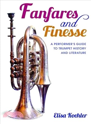 Fanfares and Finesse ─ A Performer's Guide to Trumpet History and Literature