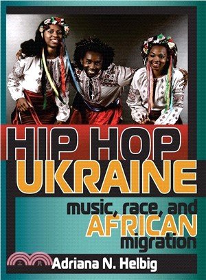 Hip Hop Ukraine ― Music, Race, and African Migration