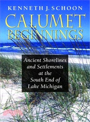 Calumet Beginnings ― Ancient Shorelines and Settlements at the South End of Lake Michigan