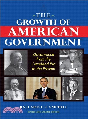 The Growth of American Government ─ Governance from the Cleveland Era to the Present