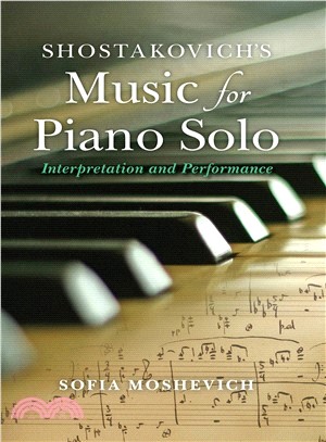 Shostakovich's Music for Piano Solo ─ Interpretation and Performance