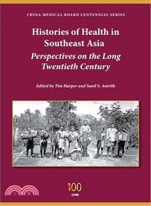 Histories of Health in Southeast Asia ― Perspectives on the Long Twentieth Century