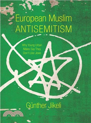 European Muslim Antisemitism ― Why Young Urban Males Say They Don't Like Jews