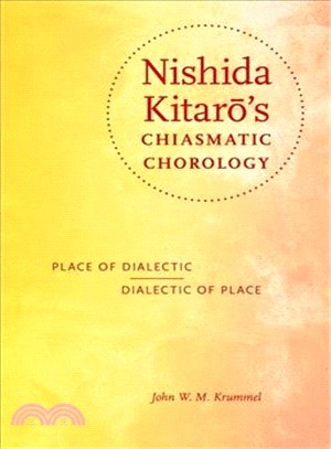 Nishida Kitar's Chiasmatic Chorology ─ Place of Dialectic, Dialectic of Place