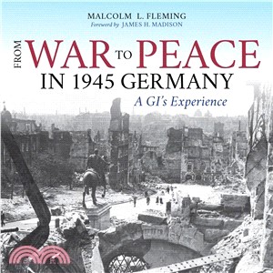 From War to Peace in 1945 Germany ― A Gi's Experience