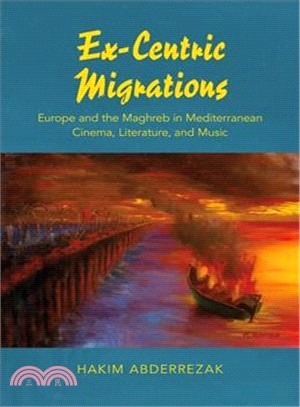 Ex-centric Migrations ― Europe and the Maghreb in Cinema, Literature, and Music