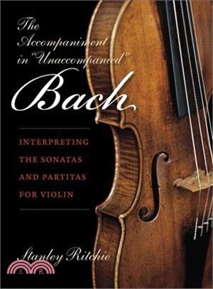 The Accompaniment in "Unaccompanied" Bach ─ Interpreting the Sonatas and Partitas for Violin
