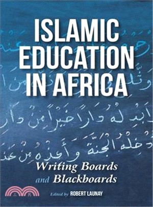 Islamic Education in Africa ─ Writing Boards and Blackboards