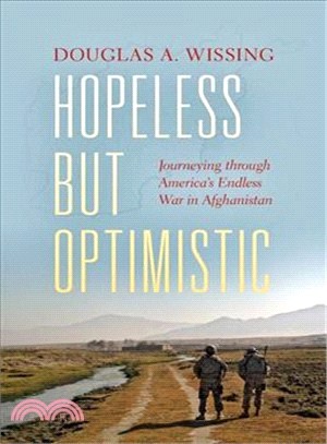 Hopeless but Optimistic ─ Journeying Through America's Endless War in Afghanistan