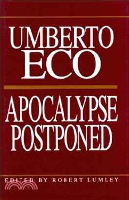 Apocalypse Postponed：Essays by Umberto Eco