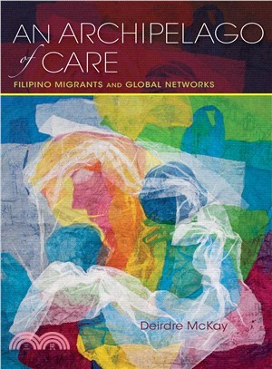 An Archipelago of Care ─ Filipino Migrants and Global Networks