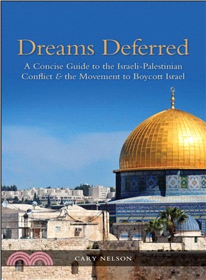 Dreams Deferred ─ A Concise Guide to the Israeli-Palestinian Conflict & the Movement to Boycott Israel