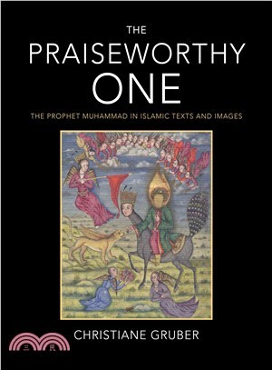 The Praiseworthy One ― The Prophet Muhammad in Islamic Texts and Images