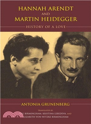 Hannah Arendt and Martin Heidegger ─ History of a Love