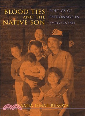 Blood Ties and the Native Son ─ Poetics of Patronage in Kyrgyzstan