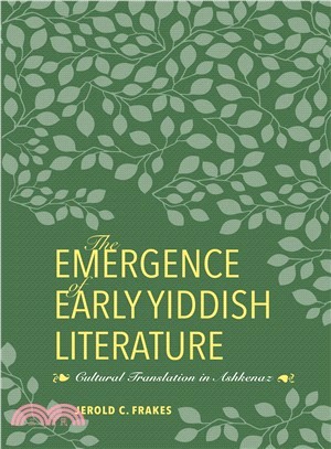 The Emergence of Early Yiddish Literature ─ Cultural Translation in Ashkenaz