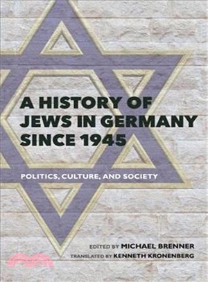 A History of Jews in Germany Since 1945 ─ Politics, Culture, and Society