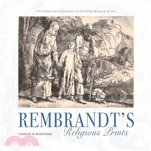 Rembrandt's Religious Prints ― The Fedderson Collection at the Snite Museum of Art