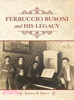 Ferruccio Busoni and His Legacy