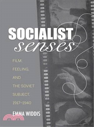 Socialist Senses ─ Film, Feeling, and the Soviet Subject, 1917-1940